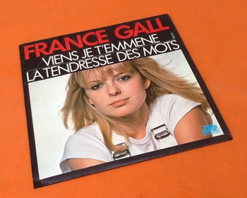 Vinyle 45 tours  France Gall   Viens je t' emmène  (1978)