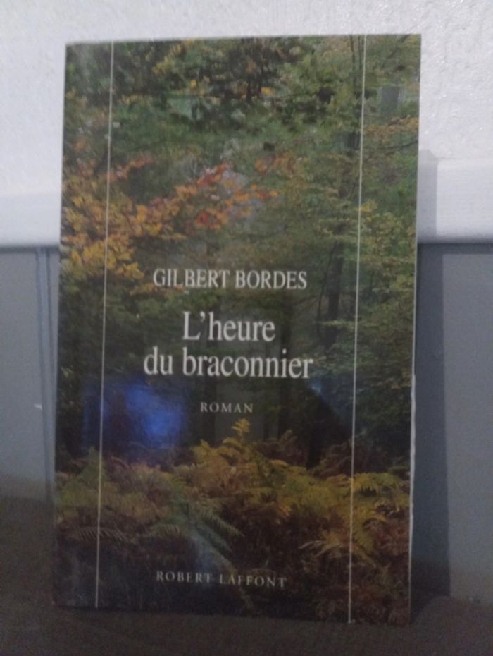 Gilbert Bordes - L'heure du braconnier