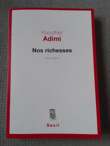 Kaouther Adimi - Nos richesses