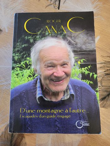 D'une montagne à l'autre - Itinéraire d'un guide engagé Roger Canac