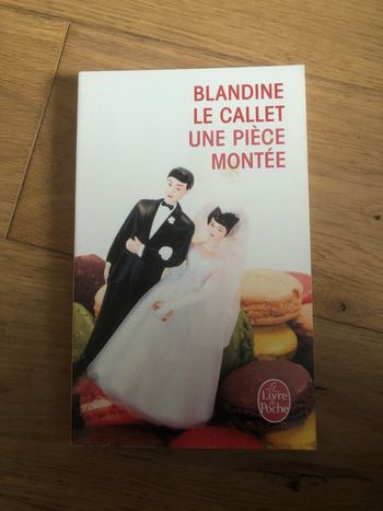 Une pièce montée - Blandine Le Callet