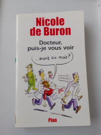 Nicole de Buron - Docteur puis-je vous voir avant six mois?