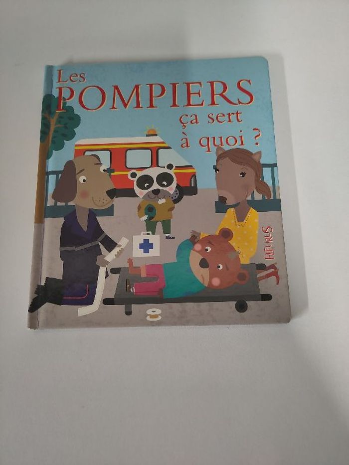 Les pompiers, ca sert à quoi?