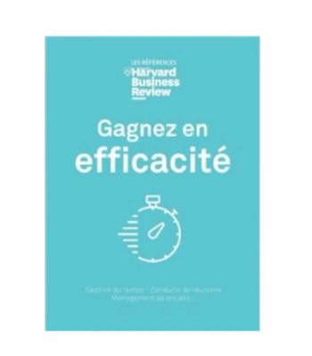 Livre-Gagnez en efficacité, Harvard Buisness Review