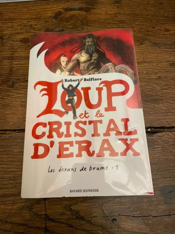 Loup et le cristal d’Erax : Les écrans de brume - 1 - Robert Belfiore