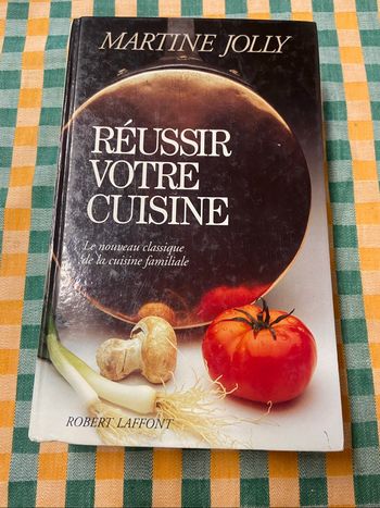~ Martine Jolly ~ Réussir votre cuisine