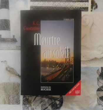 Meurtre au soleil de K.C. Constantine Ed. du Rocher