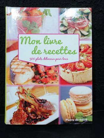 Mon livre de recettes. 500 plats délicieux pour tous