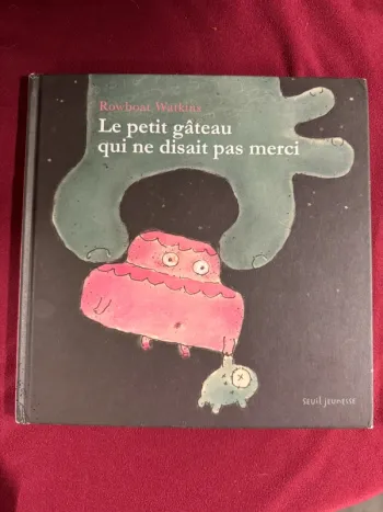 Livre Le petit gâteau qui ne disait pas merci