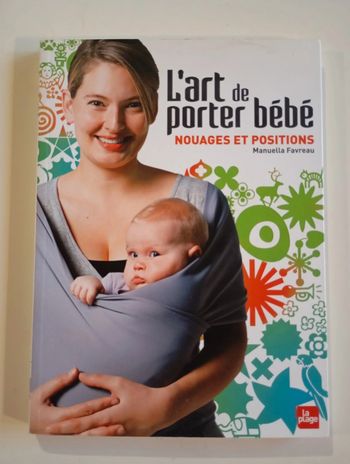 L'art de porter bébé : Nouages et positions
