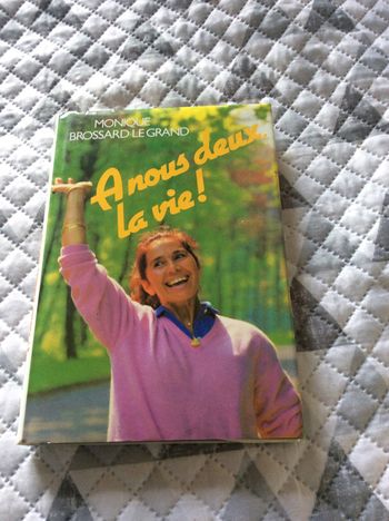 #à nous deux la vie par Monique Brossard le Grand