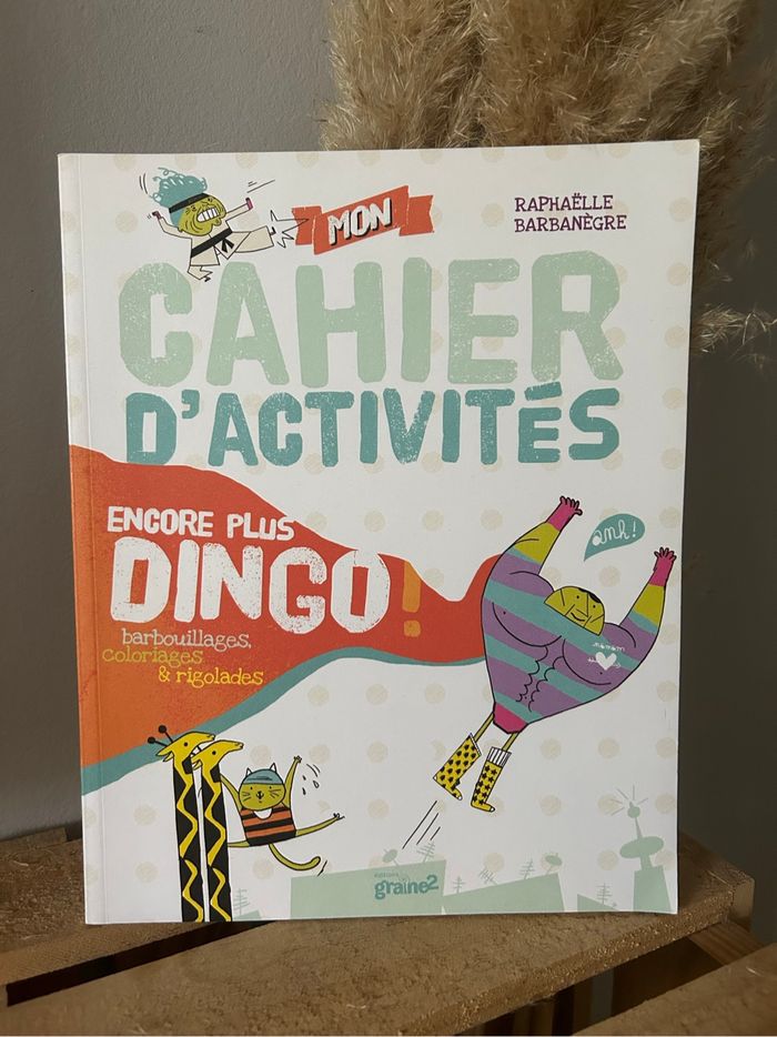 Cahier d’activité « Encore plus dingo »