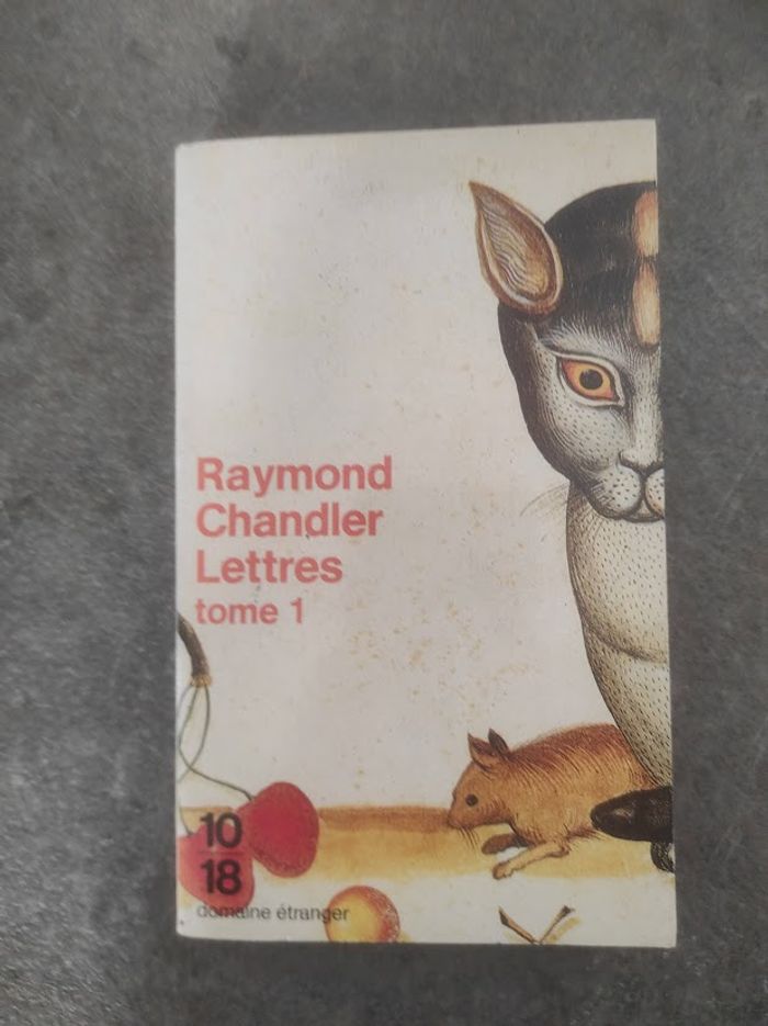 Lettres tome 1 Raymond Chandler 10/18 Domaine Etranger 1995