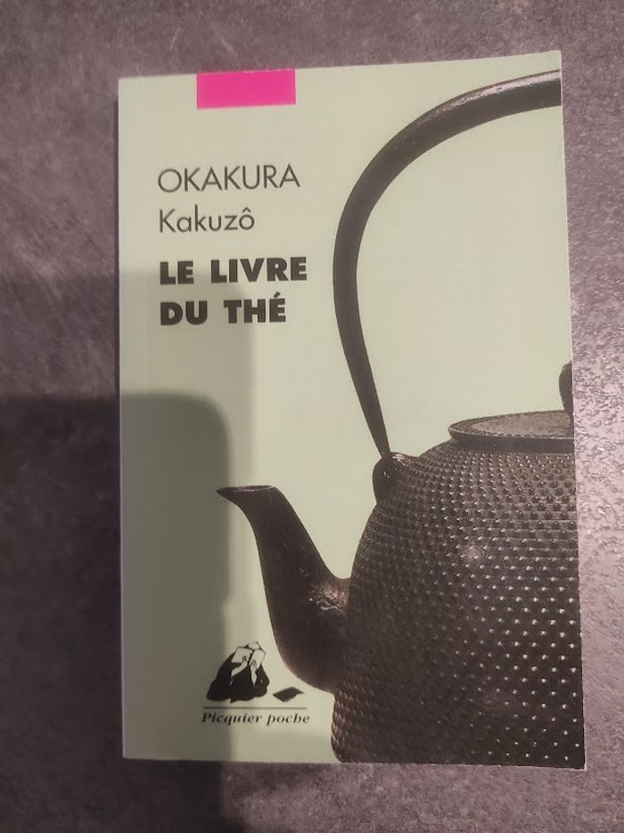 Le livre du thé Okakura Kakuzô - Picquier Poche 2006