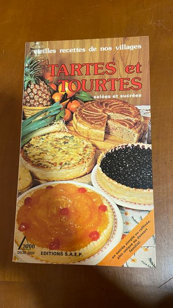 vieilles recettes de nos villages tartes et tourtes salées et sucrées Edition SAEP