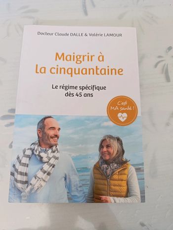 Livre santé maigrir a la cinquantaine Dr Claude Dalle et Valérie Lamour