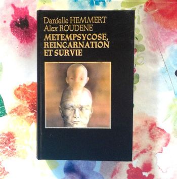 METEMPSYCOSE, REINCARNATION ET SURVIE par D. HEMMERT et A. ROUDENE Ed. Famot