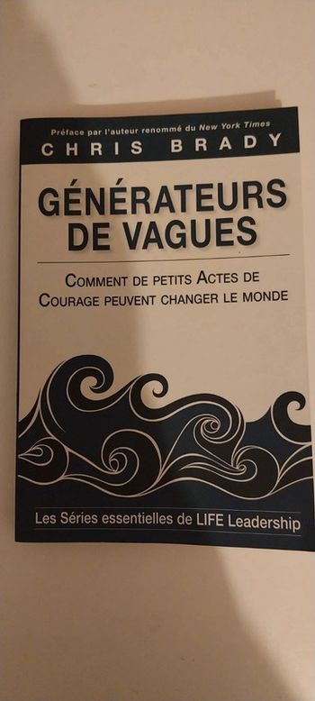 Générateurs de vagues. Comment de petits actes de courage peuvent changer le monde