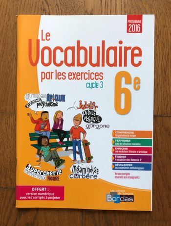 Français 6ème - Le vocabulaire par les exercices avec corrigés - Bordas
