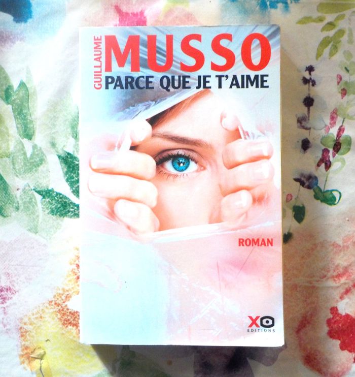 PARCE QUE JE T'AIME de Guillaume MUSSO Ed. XO