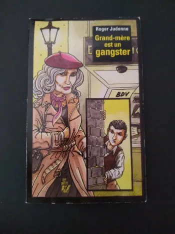 Grand-mère est un gangster - Roger Judenne