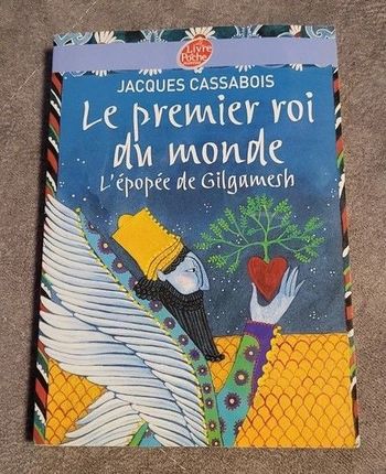 Le premier roi du monde L'épopée de Gilgamesh Par Jacques Cassabois, Charlotte Gastaut