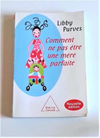 Comment Ne Pas Être Une Mère Parfaite