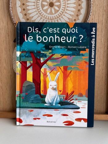 Livre dis c’est quoi le bonheur