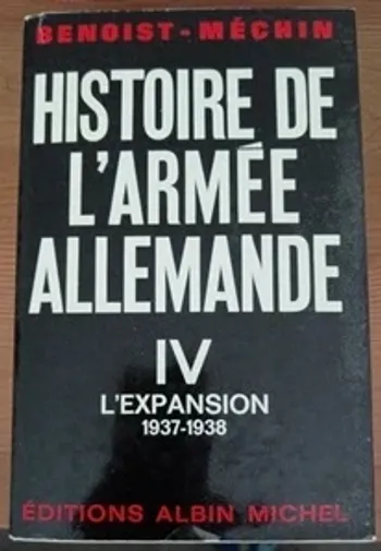Benoist mechin histoire de l'armée allemande tome 4