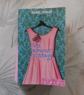 Un amour vintage de Isabel Wolff Ed. Piment