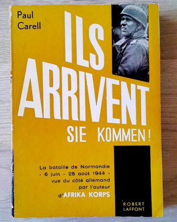 Paul Carell - Ils arrivent la bataille de Normandie