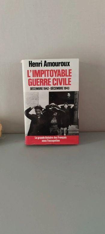 L'impitoyable guerre civile Henry Amouroux