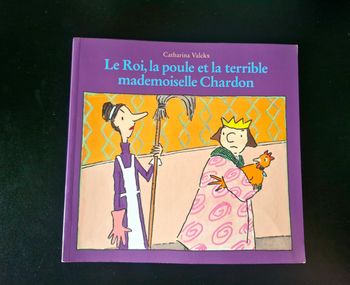 Livre - Le roi, la poule et la terrible mademoiselle Chardon