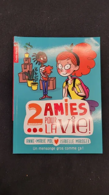 2 amies pour la vie Tome 1 Un mensonge gros comme ça