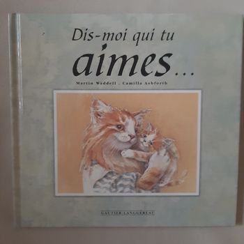 livre enfant - Dis-moi qui tu aimes - Martin Waddell