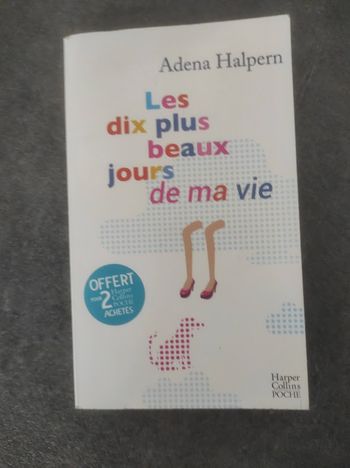 Les dix plus beaux jours de ma vie Adena Halpern Harper Collins Poche 2017