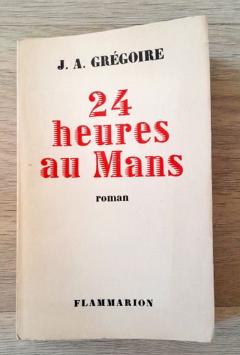 J.A Grégoire - 24 heures au Mans (roman)