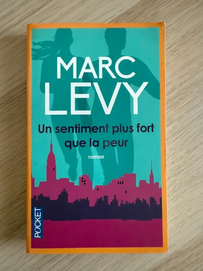 Marc Lévy Un sentiment plus fort que la peur