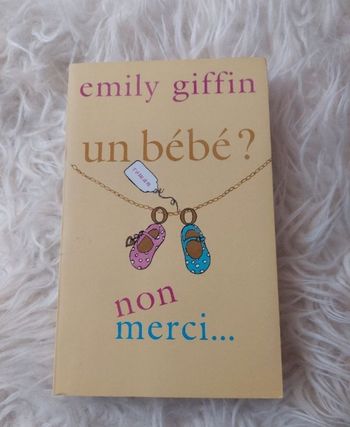 Livre "un bébé ? Non merci " d'Emily Giffin TBE