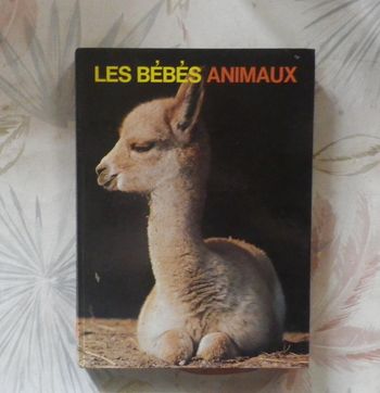 Les bébés animaux Texte de Bernard Gaudin Ed.Famot