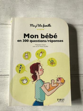 Mon bébé en 300 questions/réponses marjolaine solaro