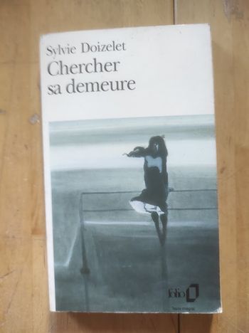 Chercher sa demeure Sylvie Doizelet Folio 1994