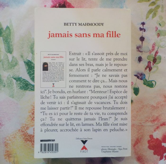 JAMAIS SANS MA FILLE par Betty MAHMOODY Ed. Fixot - photo numéro 3