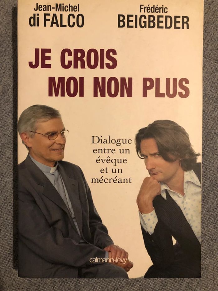 Je crois moi non plus Frédéric Beigbeder Jean Michel Di Falco
