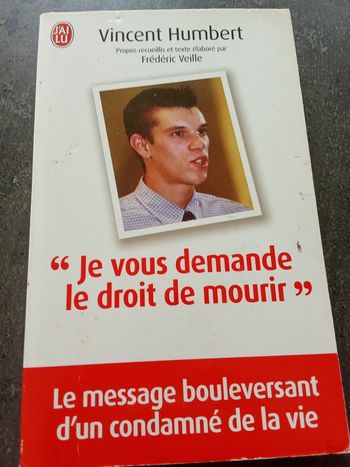 Vincent Humbert je vous demande le droit de mourir 