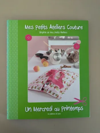 Livre Mes petits ateliers couture un mercredi au printemps