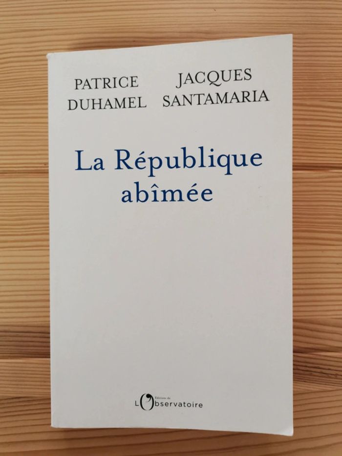 La République abîmée - Patrice Duhamel & Jacques Santamaria