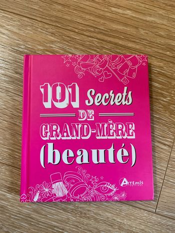Livre - 101 secrets de grand mère beauté - recettes beauté - aromathérapie