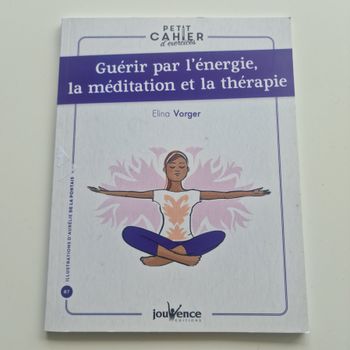 Guérir par l'Energie, Ma Méditation et la Thérapie