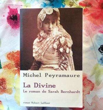 La Divine Le roman de Sarah Bernhardt de Michel Peyramaure Ed. Laffont